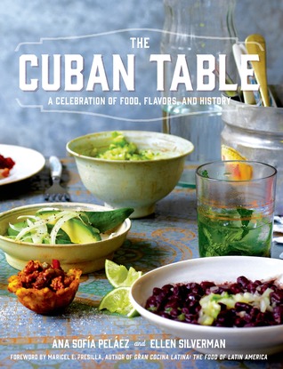 The Cuban Table: A Celebration of Food, Flavors, and History (Hardcover)