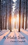A Halo Sun by Christy A. Campbell