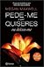 Pede-me o que Quiseres ou Deixa-me (Pídeme lo que quieras, #3)