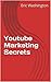 Youtube Marketing Secrets
