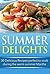 Summer Delights: 30 Delicio...