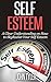 Self Esteem: A Clear Understanding on How to Skyrocket Your Self Esteem