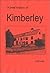 A Brief History of Kimberley (Brief Histories, North Nottingham, #1)