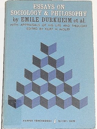 Essays on Sociology & Philosophy, With Appraisals of His Life and Thought