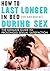 How to Last Longer During Sex: The Ultimate Guide to Prolonged Sexual Satisfaction ~ How to Last Longer in Bed (or Anywhere) During Sex
