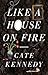 Like a House on Fire