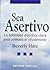 Sea asertivo: La habilidad directiva clave para comunicar eficazmente