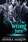 The Wrong Turn by Annika Martin The Wrong Turn by Annika Martin
