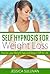 Self Hypnosis for Weight Loss by Jessica Sullivan