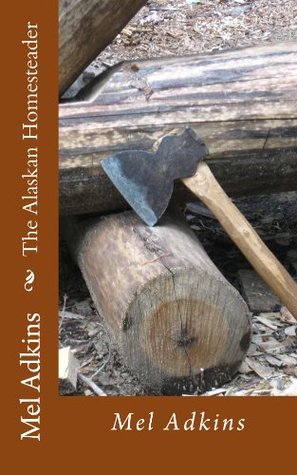 The Alaskan Homesteader (Kindle Edition)