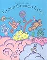 Cloud Cuckoo Land: (And Other Odd Spots) Cloud Cuckoo Land: (And Other Odd Spots)