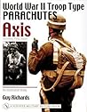 World War II Troop Type Parachutes: Axis. Germany, Italy, Japan (Schiffer Military History)