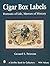 Cigar Box Labels: Portraits of Life, Mirrors of History (A Schiffer Book for Collectors)