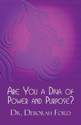 Are You a Diva of Power and Purpose?