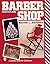 Barbershop: History and Antiques (A Schiffer Book for Collectors)