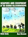 Weapons & Equipment of the German Fallschirmtruppe (Schiffer Military/Aviation History)