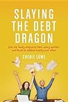 Slaying the Debt Dragon: How One Family Conquered Their Money Monster and Found an Inspired Happily Ever After