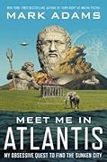 Meet Me in Atlantis: My Obsessive Quest to Find the Sunken City
