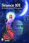 Séance 101 by Elaine Kuzmeskus