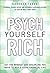 Psych Yourself Rich, Video Enhanced Version: Get the Mindset and Discipline You Need to Build Your Financial Life