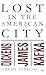 Lost in the American City: Dickens, James and Kafka
