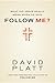 What Did Jesus Really Mean When He Said Follow Me?