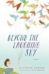 Beyond the Laughing Sky by Michelle Cuevas