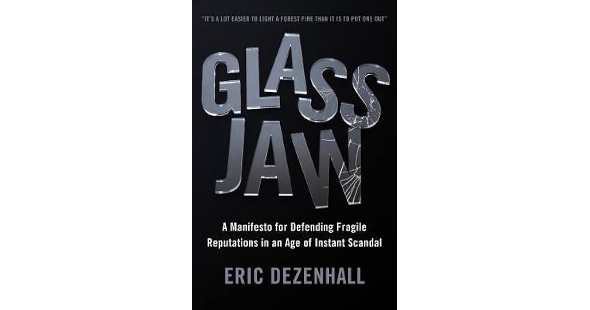 Glass Jaw A Manifesto for Defending Fragile Reputations in an Age of