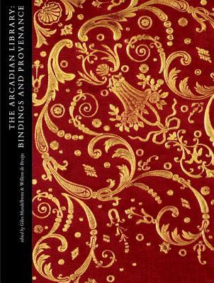 The Arcadian Library: Bindings and Provenance (Studies in the Arcadian Library)
