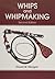 Whips and Whipmaking