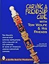Carving a Friendship Cane (Schiffer Book for Woodcarvers)