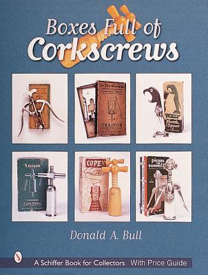 Boxes Full of Corkscrews (A Schiffer Book for Collectors)