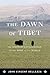 The Dawn of Tibet: The Ancient Civilization on the Roof of the World