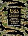 Tiger Patterns: A Guide to the Vietnam War's Tigerstripe Combat Fatigue Patterns and Uniforms (Schiffer Military Aviation History (Hardcover))