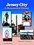 Jersey City: A Monumental History: A Monumental History
