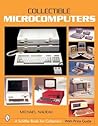 Collectible Microcomputers (Schiffer Book for Collectors)