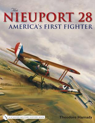 The Nieuport 28: America's First Fighter (Hardcover)