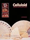 Celluloid: Collectibles From the Dawn of Plastics (A Schiffer Book for Collectors) Celluloid: Collectibles From the Dawn of Plastics (A Schiffer Book for Collectors)