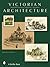 Victorian Architecture by Schiffer Publishing Ltd.