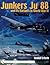 Junkers Ju 88 and Its Variants in World War II (Schiffer Military History)