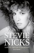 Stevie Nicks: Visions, Dreams &amp; Rumors 