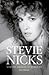 Stevie Nicks Visions, Dreams & Rumors by Zoë Howe