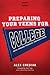 Preparing Your Teens for College by Alex Chediak