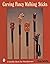 Carving Fancy Walking Sticks (Schiffer Book for Woodworkers)