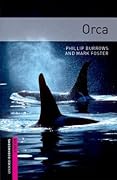 Oxford Bookworms Library: Orca: Starter: 250-Word Vocabulary (Oxford Bookworms Starter)
