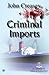 Criminal Imports by John Creasey Criminal Imports by John Creasey
