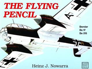 The Flying Pencil: Dornier Do 17-215 (Schiffer Military History, 25)