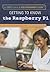 Getting to Know the Raspberry Pi(r) (Code Power: A Teen Programmer's Guide)