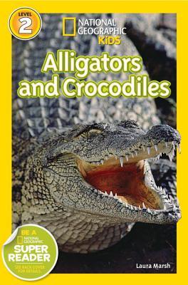 Alligators and Crocodiles (National Geographic Readers)