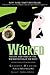 Wicked: The Life and Times ...